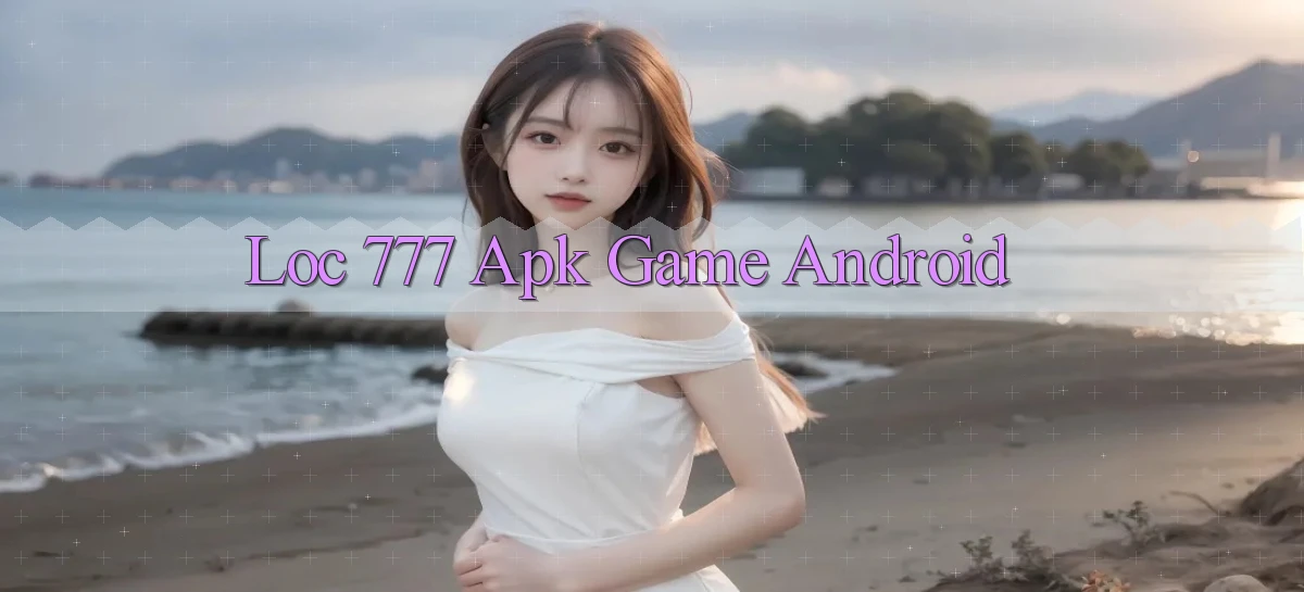 loc 777 apk game android