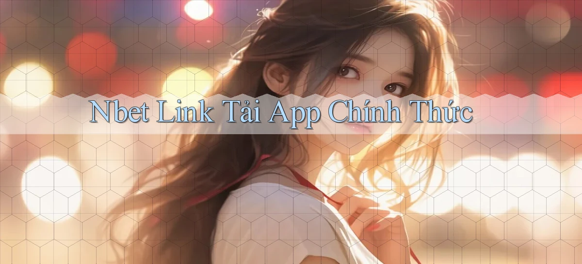 nbet  link tải app chính thức