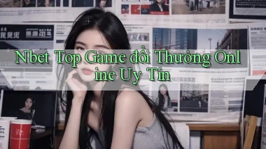 nbet  top game đổi thưởng online uy tín